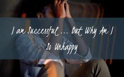 I am Successful… But Why am I So Unhappy?