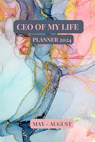 CEO of my life May - August 2024